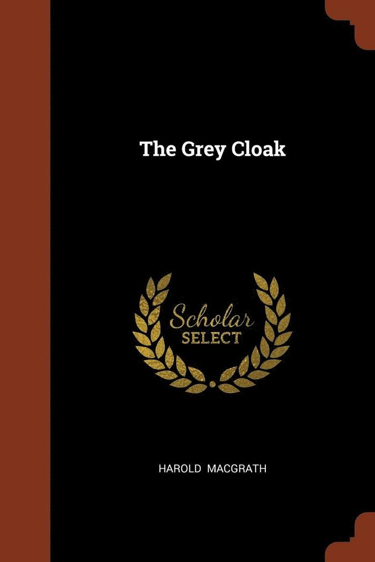 Harold Macgrath - Grey Cloak, Häftad