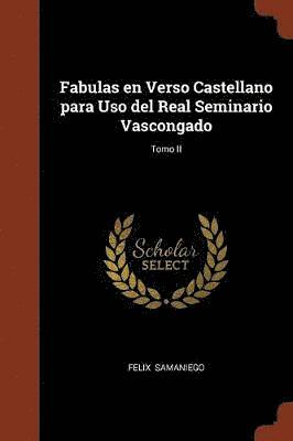 Felix Samaniego - Fabulas en Verso Castellano para Uso del Real Seminario Vascongado; Tomo II, Häftad. Tillgänglighet: Lägg i varukorg