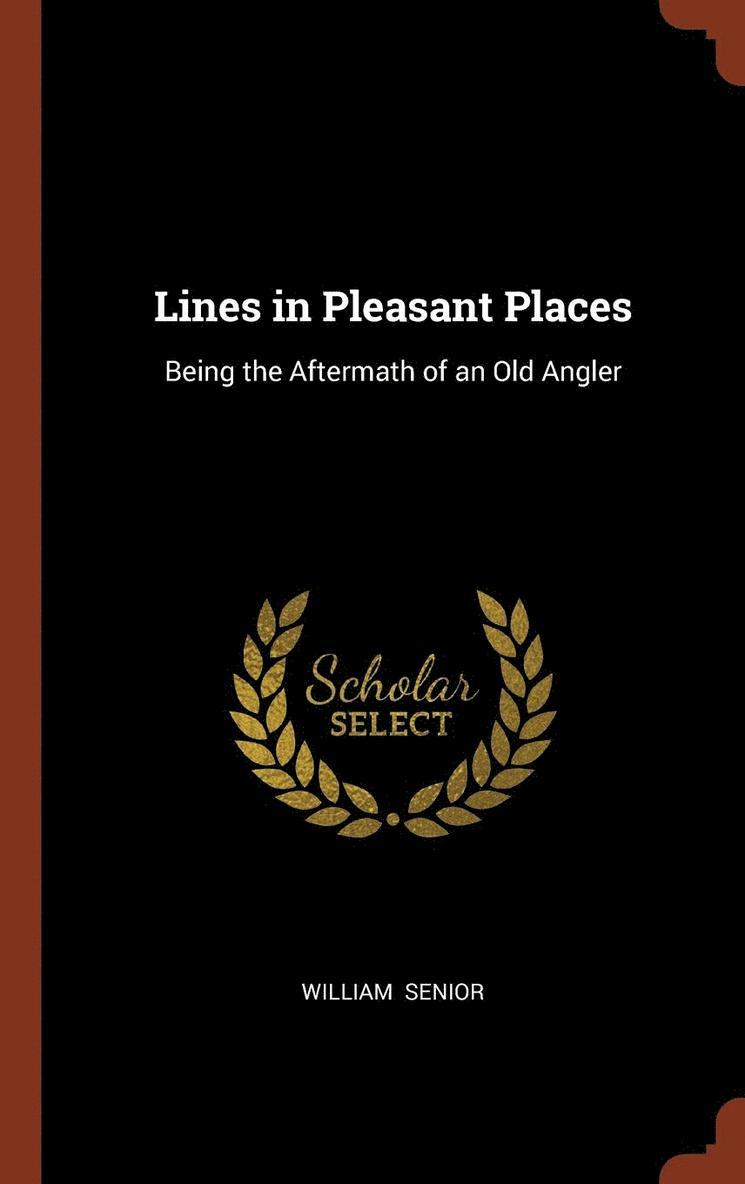 William Senior - Lines in Pleasant Places, Inbunden. Tillgänglighet: Lägg i varukorg