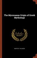The Mycenaean Origin of Greek Mythology