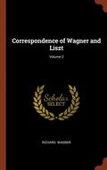 Correspondence of Wagner and Liszt; Volume 2