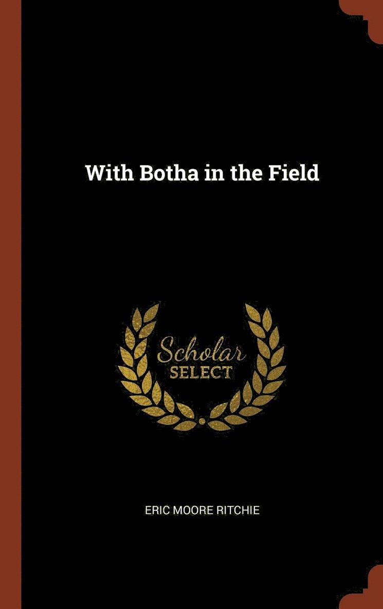Eric Moore Ritchie - With Botha in the Field, Inbunden