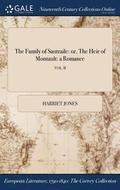 The Family Of Santraile: Or, The Heir Of Montault: A Romance; Vol. Ii