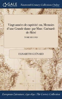 Elisabeth Guénard - Vingt années de captivité, Inbunden