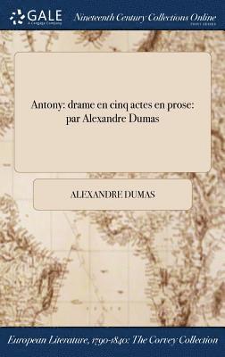 Alexandre Dumas - Antony, Inbunden