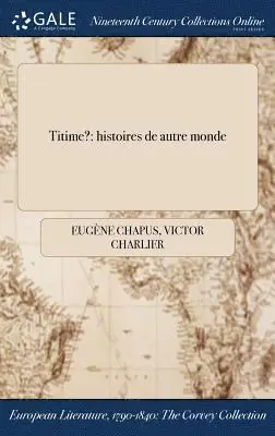 Eugène Chapus, Victor Charlier - Titime?, Inbunden. Tillgänglighet: Lägg i varukorg