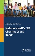 A Study Guide for Helene Hanff's &quot;84 Charing Cross Road&quot;