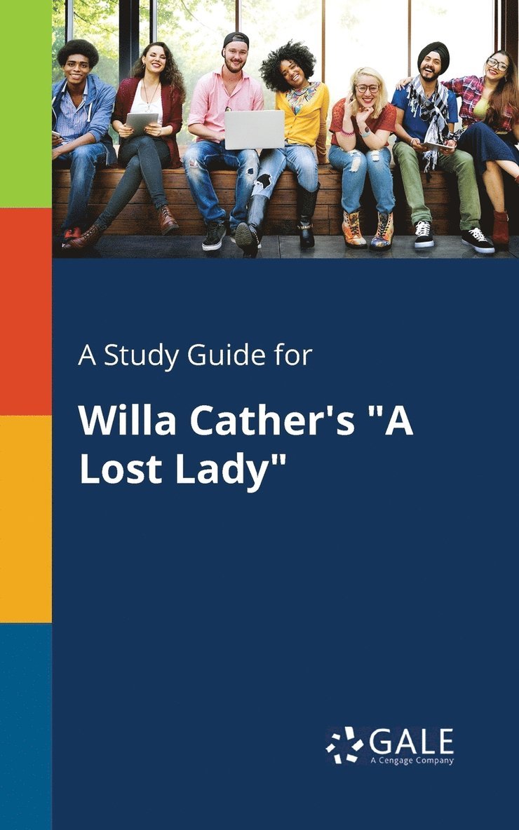 Cengage Learning Gale - Study Guide for Willa Cather's "A Lost Lady", Häftad