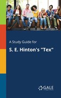 A Study Guide for S. E. Hinton's &quot;Tex&quot;