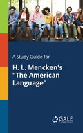 A Study Guide for H. L. Mencken's &quot;The American Language&quot;
