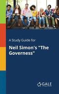 A Study Guide for Neil Simon's &quot;The Governess&quot;