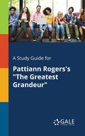 A Study Guide for Pattiann Rogers's &quot;The Greatest Grandeur&quot;