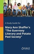 Mary Ann Shaffer's the Guernsey Literary & Potato Peel Society