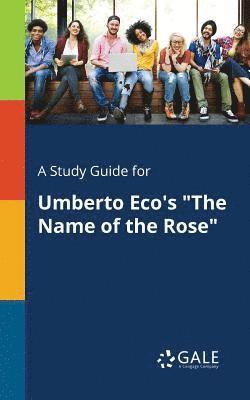 Cengage Learning Gale - Study Guide for Umberto Eco's "The Name of the Rose", Häftad