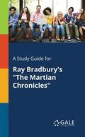Study Guide for Ray Bradbury's "The Martian Chronicles"