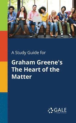 Cengage Learning Gale - Study Guide for Graham Greene's The Heart of the Matter, Häftad