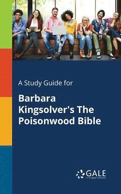 Cengage Learning Gale - Study Guide for Barbara Kingsolver's The Poisonwood Bible, Häftad