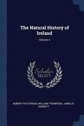 The Natural History of Ireland; Volume 4