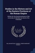 Studies in the History and Art of the Eastern Provinces of the Roman Empire