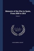 Memoirs of the War in Spain, From 1808 to 1814; Volume 1
