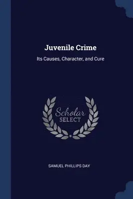 Samuel Phillips Day - Juvenile Crime, Häftad. Tillgänglighet: Lägg i varukorg