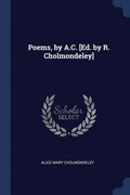 Poems, by A.C. [Ed. by R. Cholmondeley]