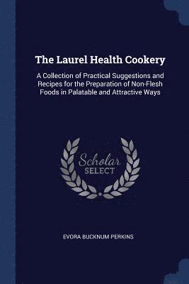 Evora Bucknum Perkins - Laurel Health Cookery, Häftad