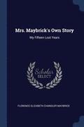 Mrs. Maybrick's Own Story