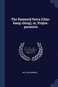 The Diamond Sutra (Chin-kang-ching), or, Prajna-paramita