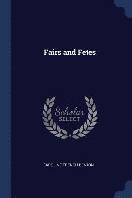 Caroline French Benton - Fairs and Fetes, Häftad. Tillgänglighet: Lägg i varukorg