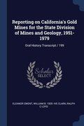 Reporting on California's Gold Mines for the State Division of Mines and Geology, 1951-1979