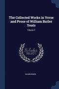 The Collected Works in Verse and Prose of William Butler Yeats; Volume 7