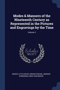 Modes & Manners of the Nineteenth Century as Represented in the Pictures and Engravings by the Time; Volume 2
