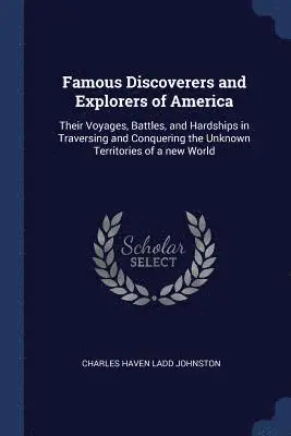 Charles Haven Ladd Johnston - Famous Discoverers and Explorers of America, Häftad. Tillgänglighet: Lägg i varukorg