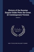 History of the Russian Empire Under Peter the Great. [A Contemporary Version; Volume 2
