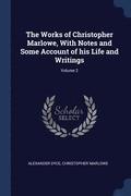 The Works of Christopher Marlowe, With Notes and Some Account of his Life and Writings; Volume 2
