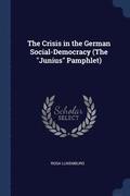 The Crisis in the German Social-Democracy (The Junius Pamphlet)