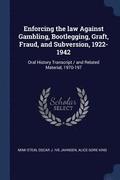 Enforcing the law Against Gambling, Bootlegging, Graft, Fraud, and Subversion, 1922-1942