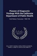 Pioneer of Diagnostic Virology With the California Department of Public Health