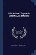 Oils; Animal, Vegetable, Essential, and Mineral