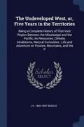 The Undeveloped West, or, Five Years in the Territories
