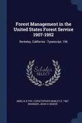 Forest Management in the United States Forest Service 1907-1952