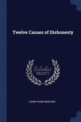 Henry Ward Beecher - Twelve Causes of Dishonesty, Häftad