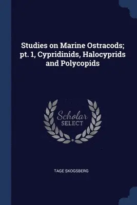 Tage Skogsberg - Studies on Marine Ostracods; pt. 1, Cypridinids, Halocyprids and Polycopids, Häftad. Tillgänglighet: Lägg i varukorg