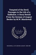 Tempted of the Devil. Passages in the Life of a Kabbalist. A Story Retold From the German of August Becker by M.W. Macdowall