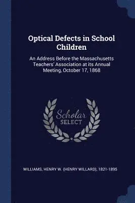 Henry W. (Henry Willard) Williams - Optical Defects in School Children, Häftad. Tillgänglighet: Lägg i varukorg