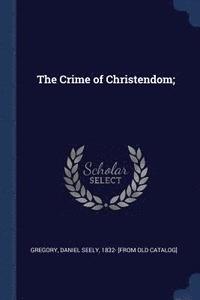 Crime of Christendom;