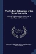 Code of Ordinances of the City of Huntsville