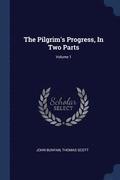 The Pilgrim's Progress, in Two Parts; Volume 1