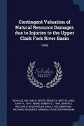 Contingent Valuation of Natural Resource Damages due to Injuries to the Upper Clark Fork River Basin
